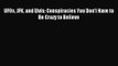 [PDF Download] UFOs JFK and Elvis: Conspiracies You Don't Have to Be Crazy to Believe [Read]