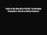 [PDF Download] India in the New Asia-Pacific: Technology Economics Social & Culture Aspects