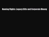 [PDF Download] Naming Rights: Legacy Gifts and Corporate Money [PDF] Online