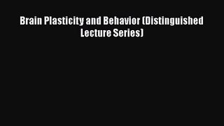 PDF Download Brain Plasticity and Behavior (Distinguished Lecture Series) Download Full Ebook