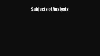 PDF Download Subjects of Analysis PDF Online