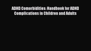 PDF Download ADHD Comorbidities: Handbook for ADHD Complications in Children and Adults PDF