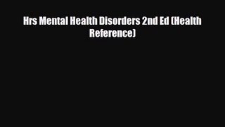[PDF Download] Hrs Mental Health Disorders 2nd Ed (Health Reference) [PDF] Online