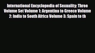 [PDF Download] International Encyclopedia of Sexuality: Three Volume Set Volume 1: Argentina