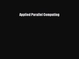 [PDF Download] Applied Parallel Computing [Download] Full Ebook