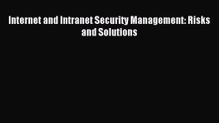[PDF Download] Internet and Intranet Security Management: Risks and Solutions [PDF] Online