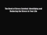 [PDF Download] The Book of Stress Survival: Identifying and Reducing the Stress in Your Life