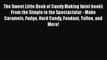 Read The Sweet Little Book of Candy Making [mini book]: From the Simple to the Spectactular