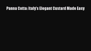 Download Panna Cotta: Italy's Elegant Custard Made Easy Ebook Online