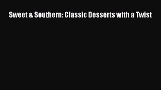 Read Sweet & Southern: Classic Desserts with a Twist PDF Free