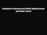 [PDF Download] Handbook of Bureaucracy (Public Administration and Public Policy) [PDF] Full