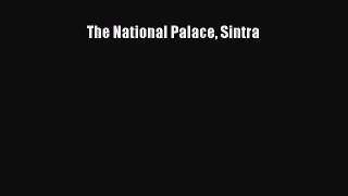 [PDF Download] The National Palace Sintra [Download] Online