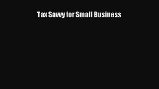 [PDF Download] Tax Savvy for Small Business [PDF] Full Ebook