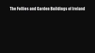 [PDF Download] The Follies and Garden Buildings of Ireland [Read] Full Ebook