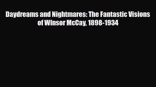 [PDF Download] Daydreams and Nightmares: The Fantastic Visions of WInsor McCay 1898-1934 [Read]