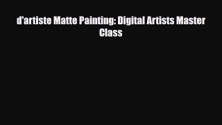 [PDF Download] d'artiste Matte Painting: Digital Artists Master Class [PDF] Full Ebook