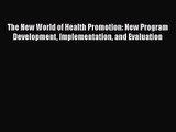 [PDF Download] The New World of Health Promotion: New Program Development Implementation and