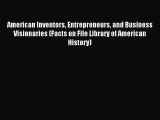 [PDF Download] American Inventors Entrepreneurs and Business Visionaries (Facts on File Library