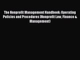 [PDF Download] The Nonprofit Management Handbook: Operating Policies and Procedures (Nonprofit