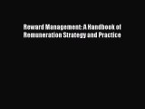 [PDF Download] Reward Management: A Handbook of Remuneration Strategy and Practice [PDF] Online