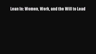 [PDF Download] Lean In: Women Work and the Will to Lead [PDF] Online