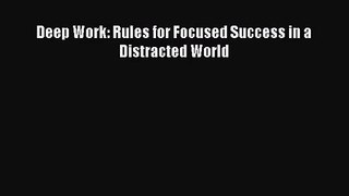 [PDF Download] Deep Work: Rules for Focused Success in a Distracted World [Read] Full Ebook