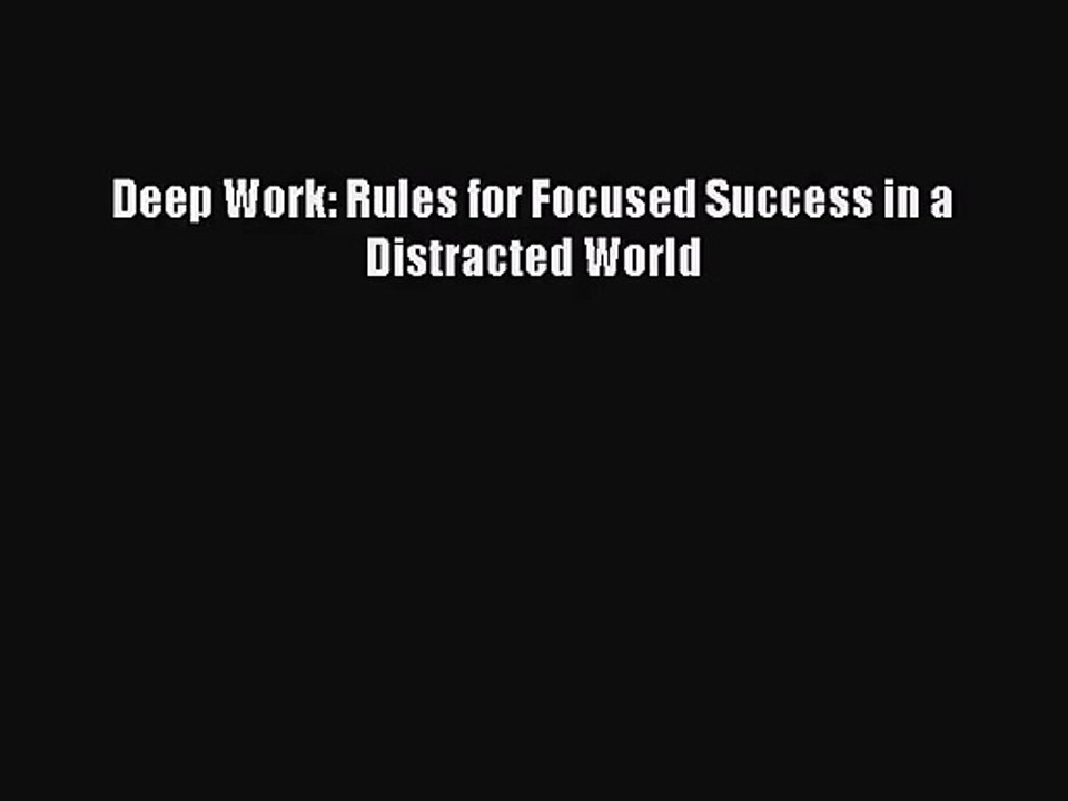 [PDF Download] Deep Work: Rules for Focused Success in a Distracted World [Read] Full Ebook