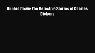 [PDF Download] Hunted Down: The Detective Stories of Charles Dickens [Download] Online
