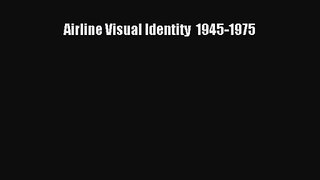 [PDF Download] Airline Visual Identity  1945-1975 [PDF] Online