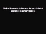 PDF Download Clinical Scenarios in Thoracic Surgery (Clinical Scenarios in Surgery Series)