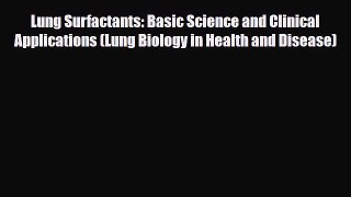 PDF Download Lung Surfactants: Basic Science and Clinical Applications (Lung Biology in Health