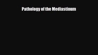 PDF Download Pathology of the Mediastinum Download Online