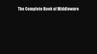 [PDF Download] The Complete Book of Middleware [Read] Full Ebook