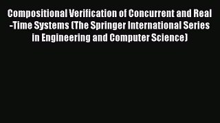 [PDF Download] Compositional Verification of Concurrent and Real-Time Systems (The Springer