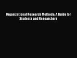 [PDF Download] Organizational Research Methods: A Guide for Students and Researchers [Download]