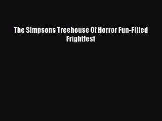 [PDF Download] The Simpsons Treehouse Of Horror Fun-Filled Frightfest [PDF] Online