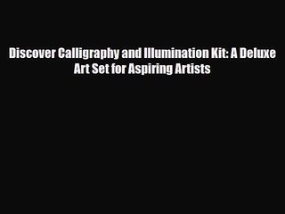 [PDF Download] Discover Calligraphy and Illumination Kit: A Deluxe Art Set for Aspiring Artists