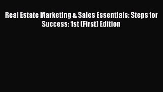 Read Real Estate Marketing & Sales Essentials: Steps for Success: 1st (First) Edition Ebook