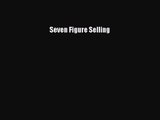 Read Seven Figure Selling PDF Online