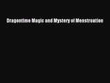 [PDF Download] Dragontime Magic and Mystery of Menstruation [Read] Online