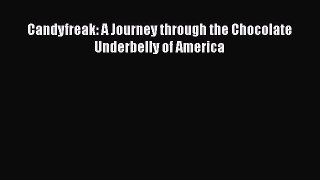 Download Candyfreak: A Journey through the Chocolate Underbelly of America PDF Free