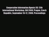 [PDF Download] Cooperative Information Agents XII: 12th International Workshop CIA 2008 Prague
