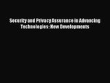 [PDF Download] Security and Privacy Assurance in Advancing Technologies: New Developments [PDF]
