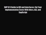 [PDF Download] SAP R/3 Guide to EDI and Interfaces: Cut Your Implementation Costs With Idocs
