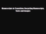 [PDF Download] Manuscripts in Transition: Recycling Manuscripts Texts and Images [PDF] Full