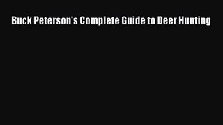 [PDF Download] Buck Peterson's Complete Guide to Deer Hunting [Download] Online