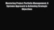 [PDF Download] Mastering Project Portfolio Management: A Systems Approach to Achieving Strategic