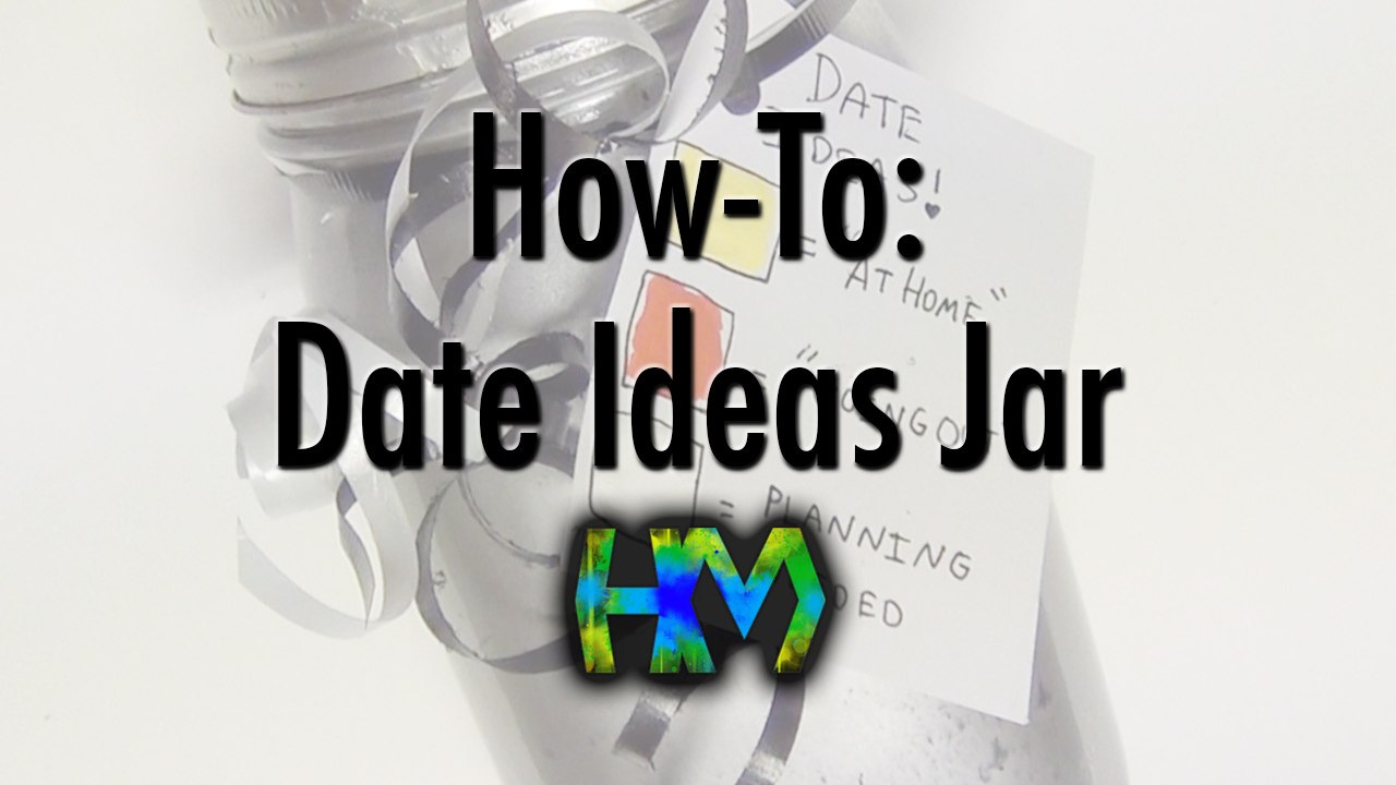 How-To: Date Ideas Jar