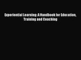 [PDF Download] Experiential Learning: A Handbook for Education Training and Coaching [Read]