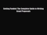 [PDF Download] Getting Funded: The Complete Guide to Writing Grant Proposals [PDF] Online